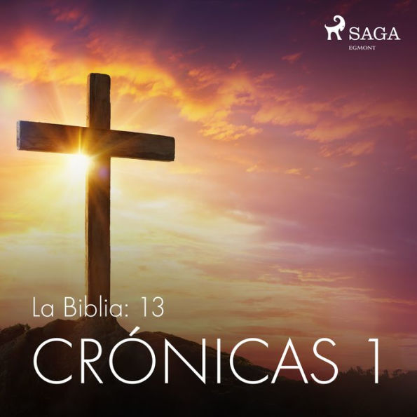 La Biblia: 13 Crónicas 1