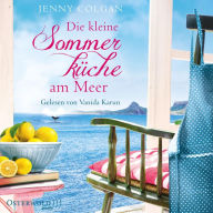 Die kleine Sommerküche am Meer (Floras Küche 1)