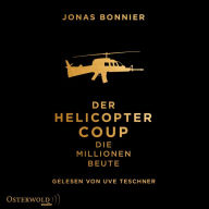 Der Helicopter Coup: Die Millionen-Beute (Abridged)