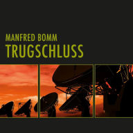 Trugschluss (Ungekürzt) (Abridged)