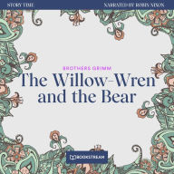 Willow-Wren and the Bear, The - Story Time, Episode 60 (Unabridged)