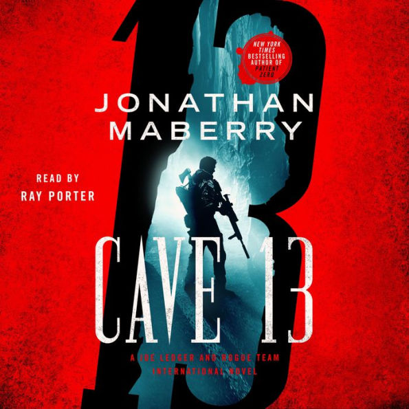 Cave 13: A Joe Ledger and Rogue Team International Novel