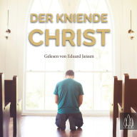 Der kniende Christ