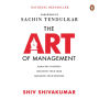 The Art Of Management: Managing Yourself, Managing Your Team, Managing Your Business