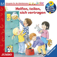 Helfen, teilen, sich vertragen [Wieso? Weshalb? Warum? JUNIOR Folge 66] (Abridged)