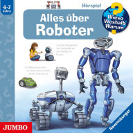 Alles über Roboter [Wieso? Weshalb? Warum? Folge 47] (Abridged)