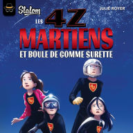 Les 4Z: Martiens et boule de gomme surette, Les