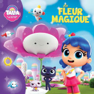 Talia et le Royaume Arc-en-ciel: La fleur magique