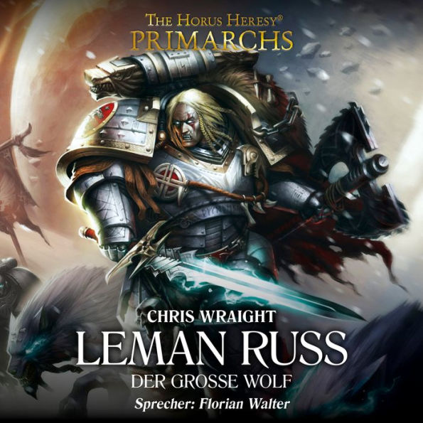 The Horus Heresy: Primarchs 02: Leman Russ - Der Große Wolf
