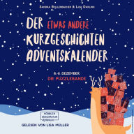 Die Puzzlebande (Teil 1) - Der etwas andere Kurzgeschichten Adventskalender, Türchen 6 (ungekürzt)