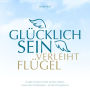 Glücklich sein verleiht Flügel Audiobook: So geht es besser mit dir und den anderen