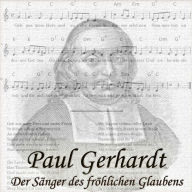 Paul Gerhardt: Der Sänger des fröhlichen Glaubens (Abridged)