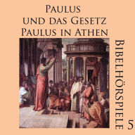 Paulus und das Gesetz - Paulus in Athen: Bibelhörspiele 5 (Abridged)