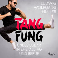 Tang Fung - Unbesiegbar in Ehe, Alltag und Beruf