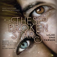 These Broken Stars. Lilac und Tarver (Abridged)