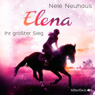 Elena 5: Elena - Ein Leben für Pferde: Ihr größter Sieg (Abridged)