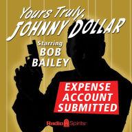 Yours Truly, Johnny Dollar: Expense Account Submitted