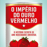 O império do ouro vermelho: A história secreta de uma mercadoria universal