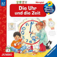 Wieso? Weshalb? Warum? Die Uhr und die Zeit (Abridged)