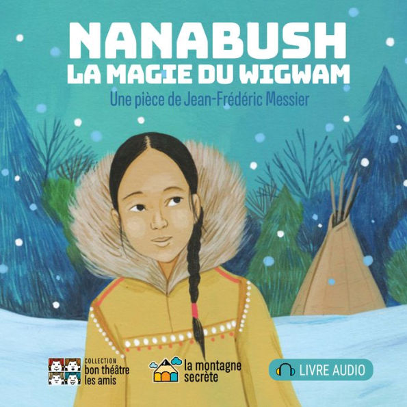 Nanabush, la magie du wigwam