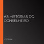 As histórias do conselheiro (Abridged)