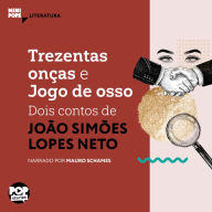 Trezentas onças e Jogo de Osso: dois contos de Simões Lopes Neto (Abridged)