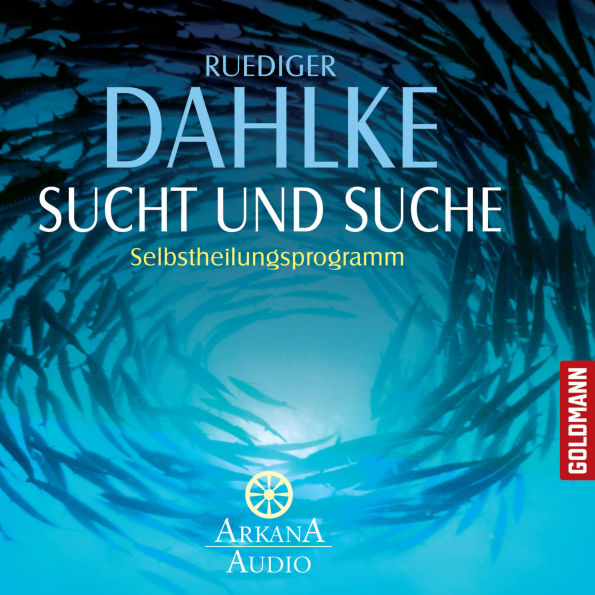 Sucht und Suche: Selbstheilungsprogramm