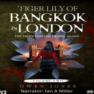 Tiger Lily Of Bangkok In London: The Tiger`s On The Prowl Again!