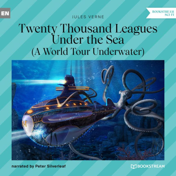 Twenty Thousand Leagues Under the Sea - A World Tour Underwater (Unabridged)