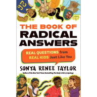 The Book of Radical Answers: Real Questions from Real Kids Just Like You