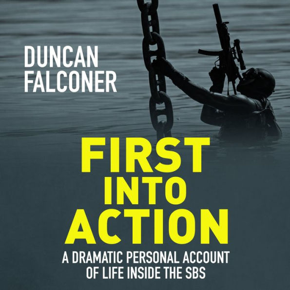 First into Action: A dramatic personal account of life inside the SBS