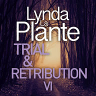 Trial and Retribution VI