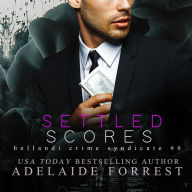 Settled Scores: A Dark Mafia Romance