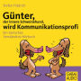 Günter, der innere Schweinehund, wird Kommunikationsprofi: Ein tierisches Verständnis-Hörbuch