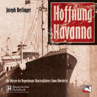 Hoffnung Havanna: Die Odyssee des Regensburger Kunstradfahrers Simon Oberdorfer (Abridged)