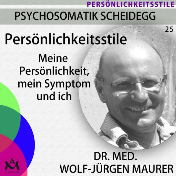 Persönlichkeitsstile: Meine Persönlichkeit, mein Symptom und ich