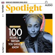 Englisch lernen Audio - 100 people in Britain you should know: Spotlight Audio 04/18 - 100 herausragende Persönlichkeiten