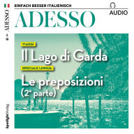 Italienisch lernen Audio - Der Gardasee: ADESSO audio 04/18 - Il Lago di Garda (Abridged)