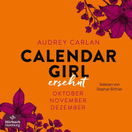 Calendar Girl - Ersehnt (Calendar Girl Quartal 4): Oktober/November/Dezember