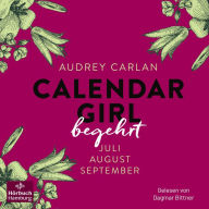 Calendar Girl - Begehrt (Calendar Girl Quartal 3): Juli/August/September