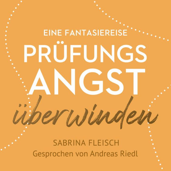 Prüfungsangst überwinden: Eine Fantasiereise (Abridged)