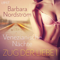 Zug der Liebe 1: Venezianische Nächte