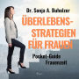 Überlebensstrategien für Frauen - Pocket-Guide Frauenzeit (Ungekürzt)