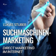 Suchmaschinen-Marketing - Direct Marketing im Internet (Ungekürzt)