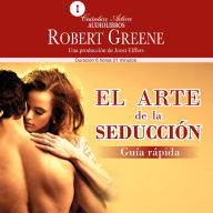 El arte de la seducción. Guía rápida (Abridged)