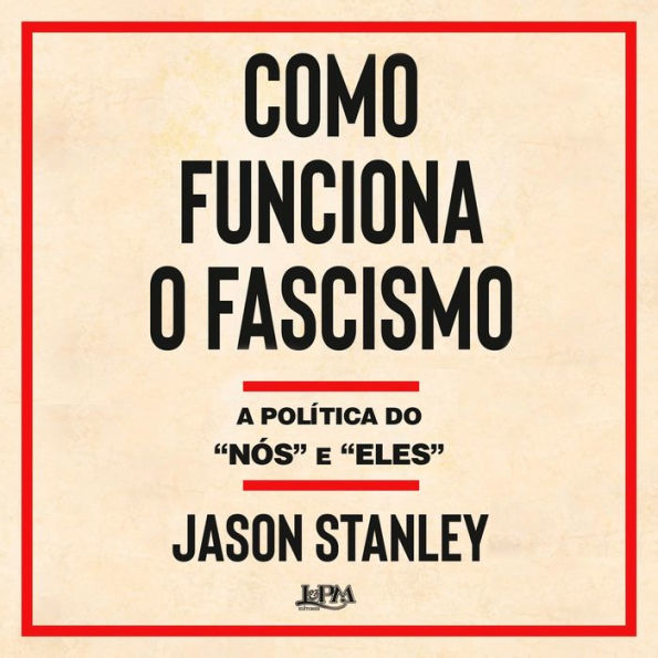 Como funciona o fascismo: A política do 