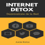 Internet Detox. Desintoxícate de la Red