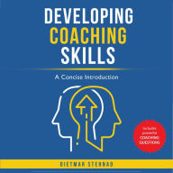 Developing Coaching Skills: A Concise Introduction