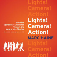 LIGHTS! CAMERA! ACTION!: Business Operational Excellence Through the Lens of Live Theatre (Abridged)