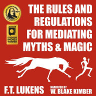 The Rules and Regulations of Mediating Myths & Magic